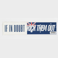Kick Them Out - Bumper Sticker